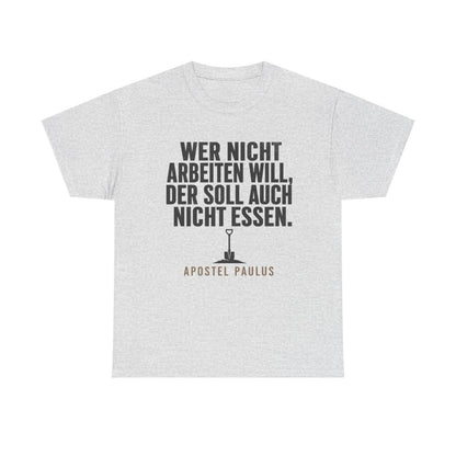 Unisex T-Shirt mit Zitat - Paulus - Wer nicht arbeiten will – front