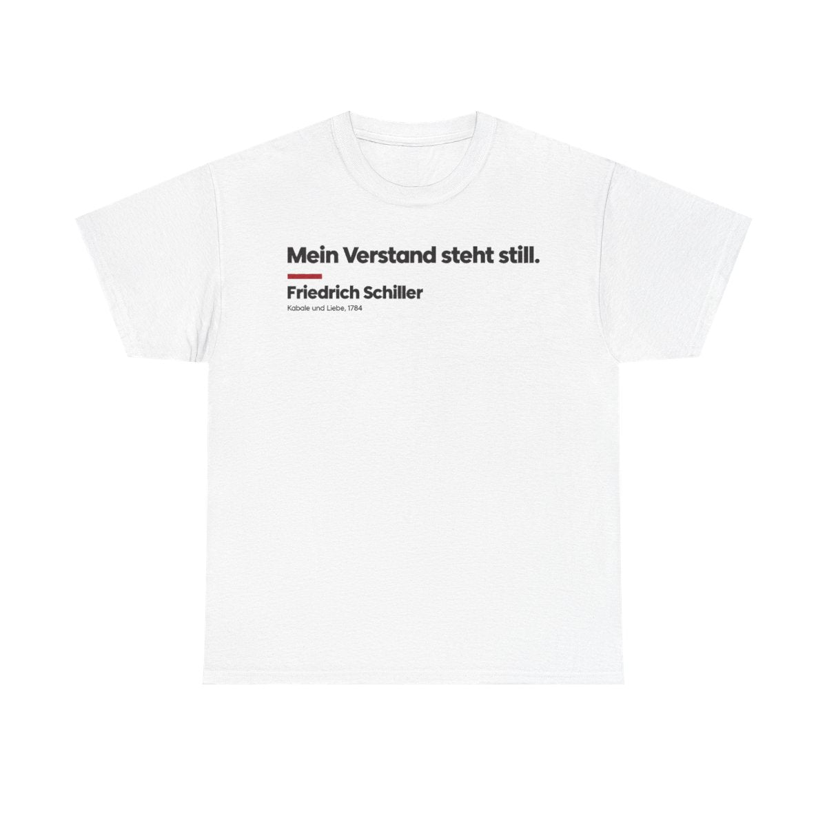 Unisex T-Shirt mit Zitat - Schiller - Mein Verstand steht still Klartext – front