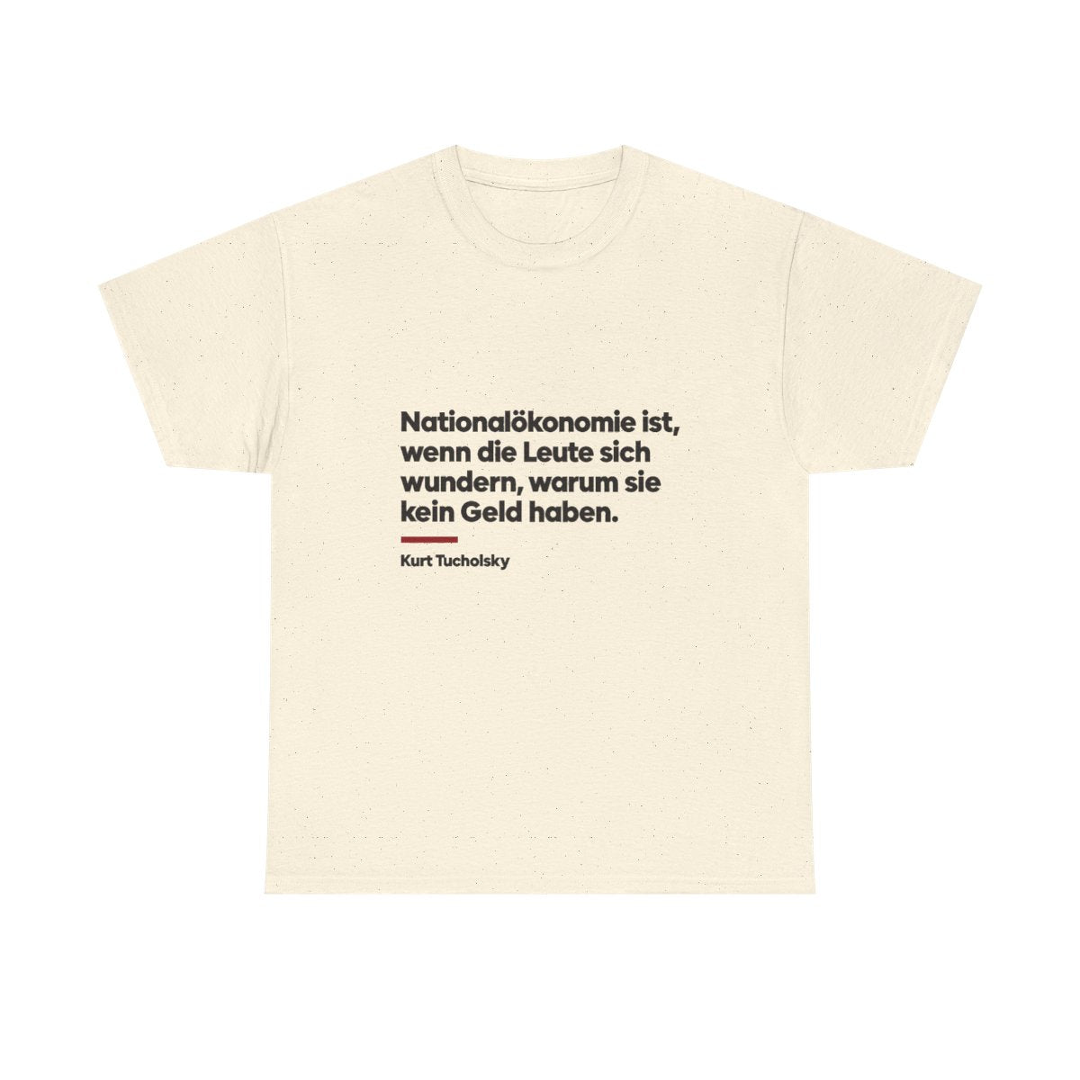Unisex T-Shirt mit Zitat - Tucholsky - Nationalökonomie – front