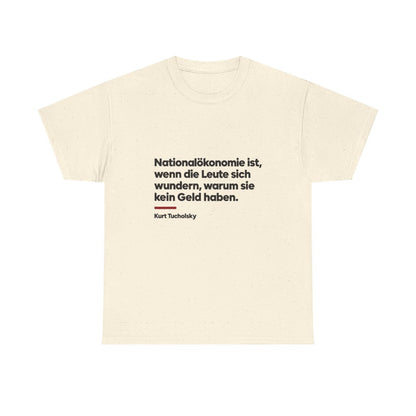 Unisex T-Shirt mit Zitat - Tucholsky - Nationalökonomie – front