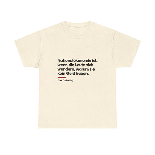 Unisex T-Shirt mit Zitat - Tucholsky - Nationalökonomie – front