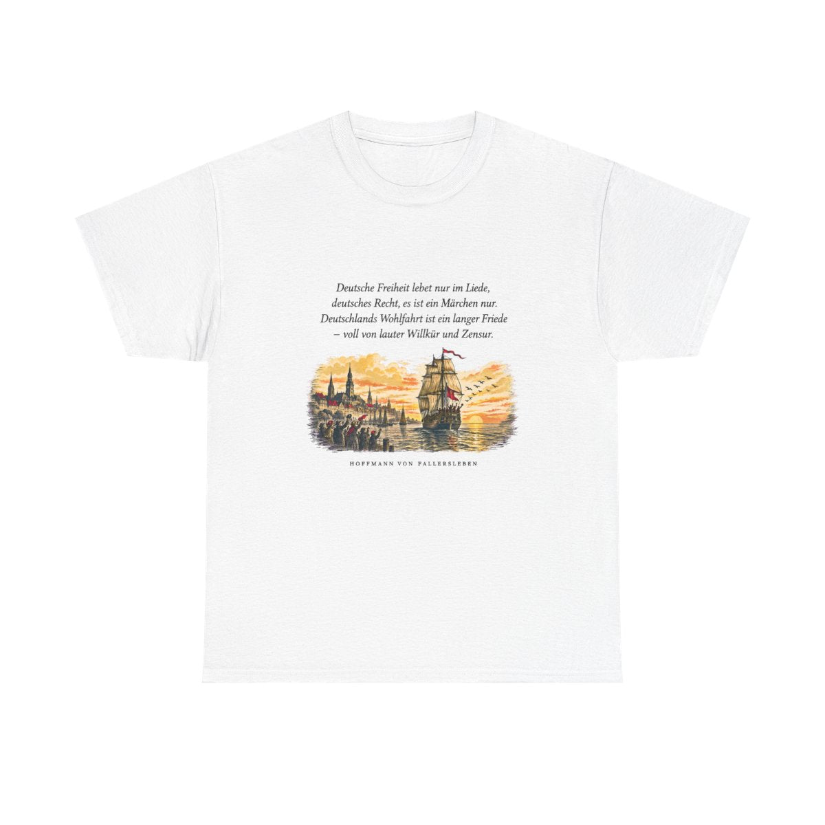 Unisex T-Shirt mit Zitat - Fallersleben - Deutsche Freiheit lebet nur im Liede – front