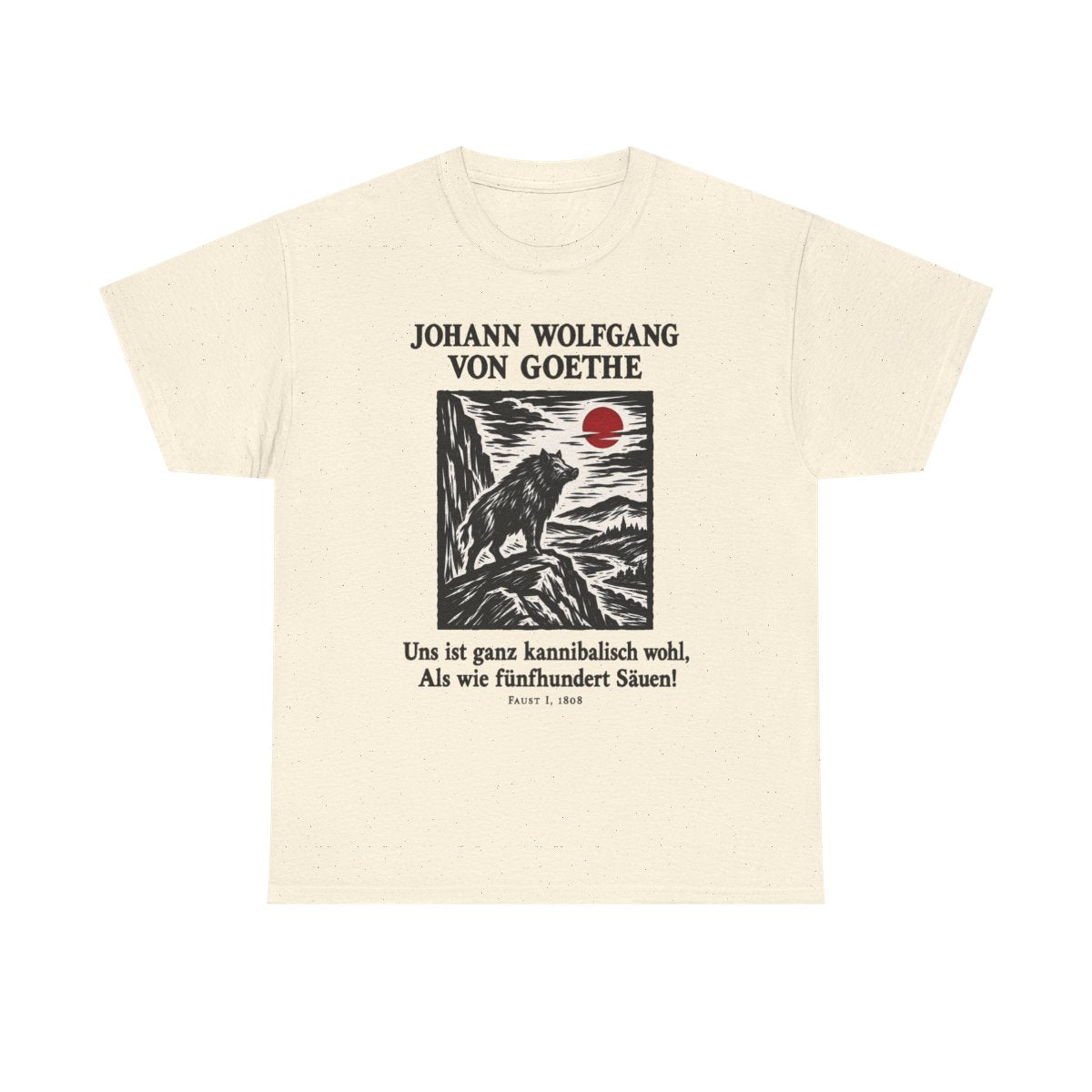 Unisex T-Shirt mit Zitat - Goethe - Uns ist ganz kannibalisch wohl – front