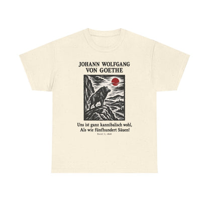 Unisex T-Shirt mit Zitat - Goethe - Uns ist ganz kannibalisch wohl – front