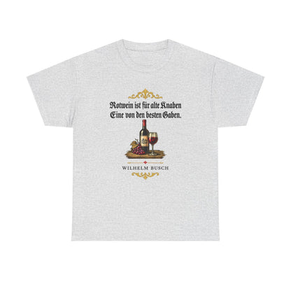 Unisex T-Shirt mit Zitat - Busch - Rotwein für alte Knaben Fraktur – front