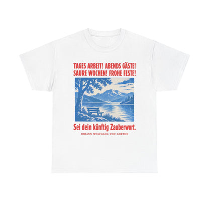 Unisex T-Shirt mit Zitat - Goethe - Tages Arbeit Plakat – front