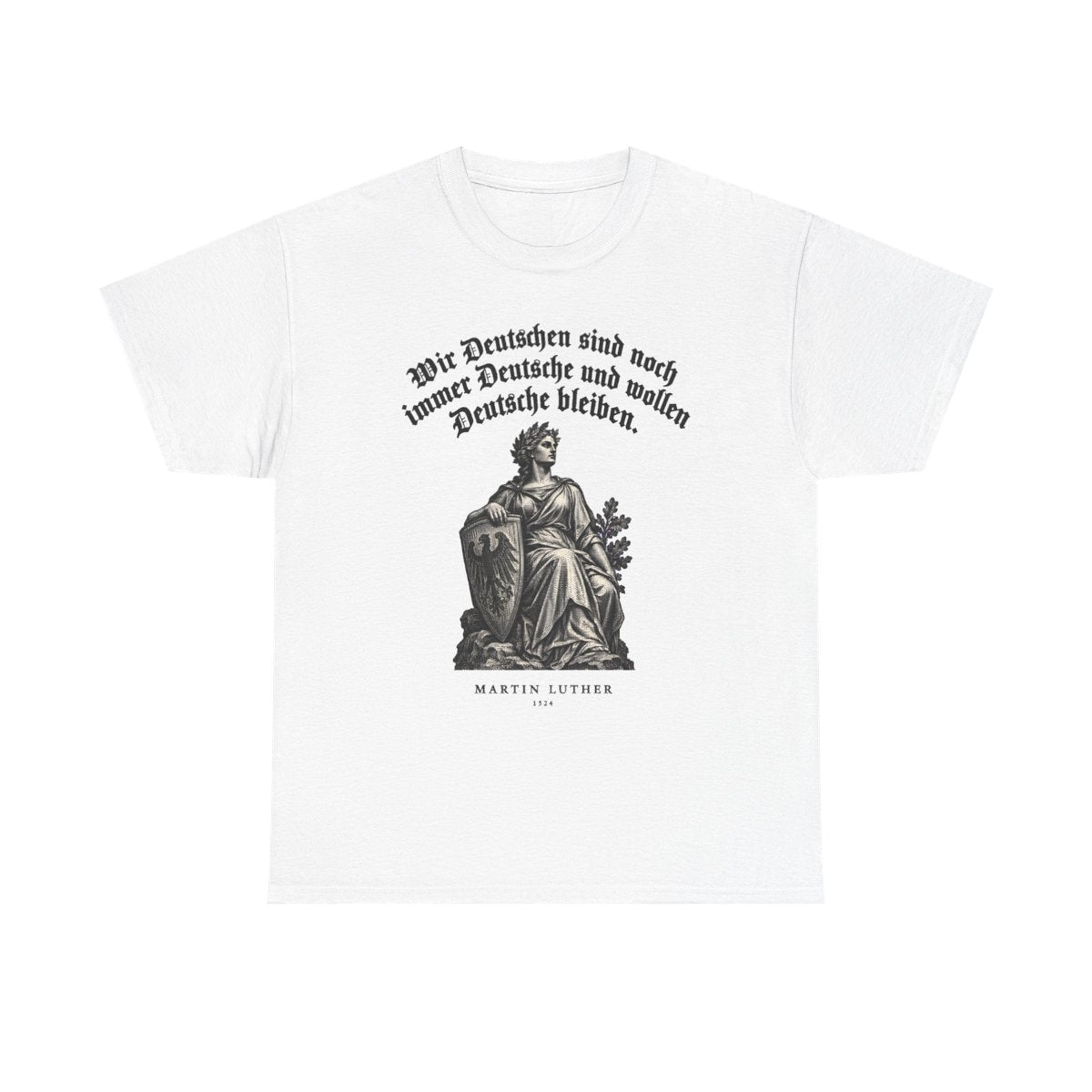 Unisex T-Shirt mit Zitat - Luther - Wir Deutschen sind noch immer Gravur – front
