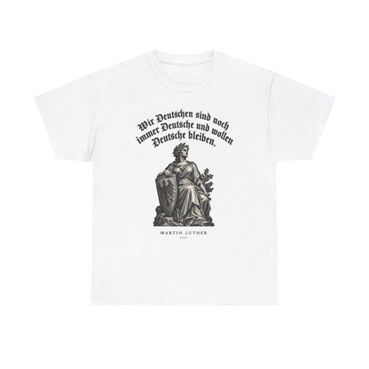 Unisex T-Shirt mit Zitat - Luther - Wir Deutschen sind noch immer Gravur – front