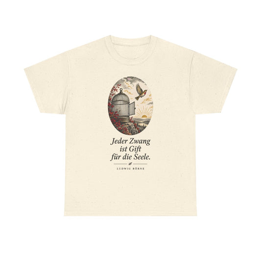 Unisex T-Shirt mit Zitat - Börne - Jeder Zwang ist Gift – front
