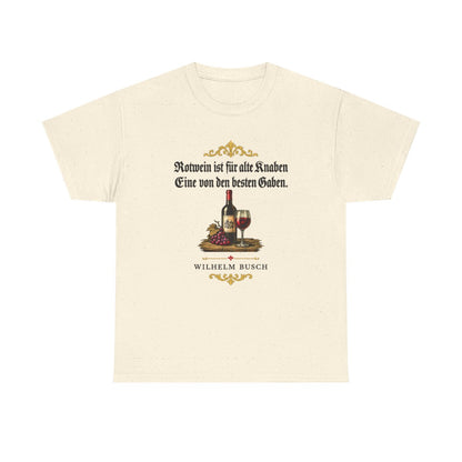 Unisex T-Shirt mit Zitat - Busch - Rotwein für alte Knaben Fraktur – front