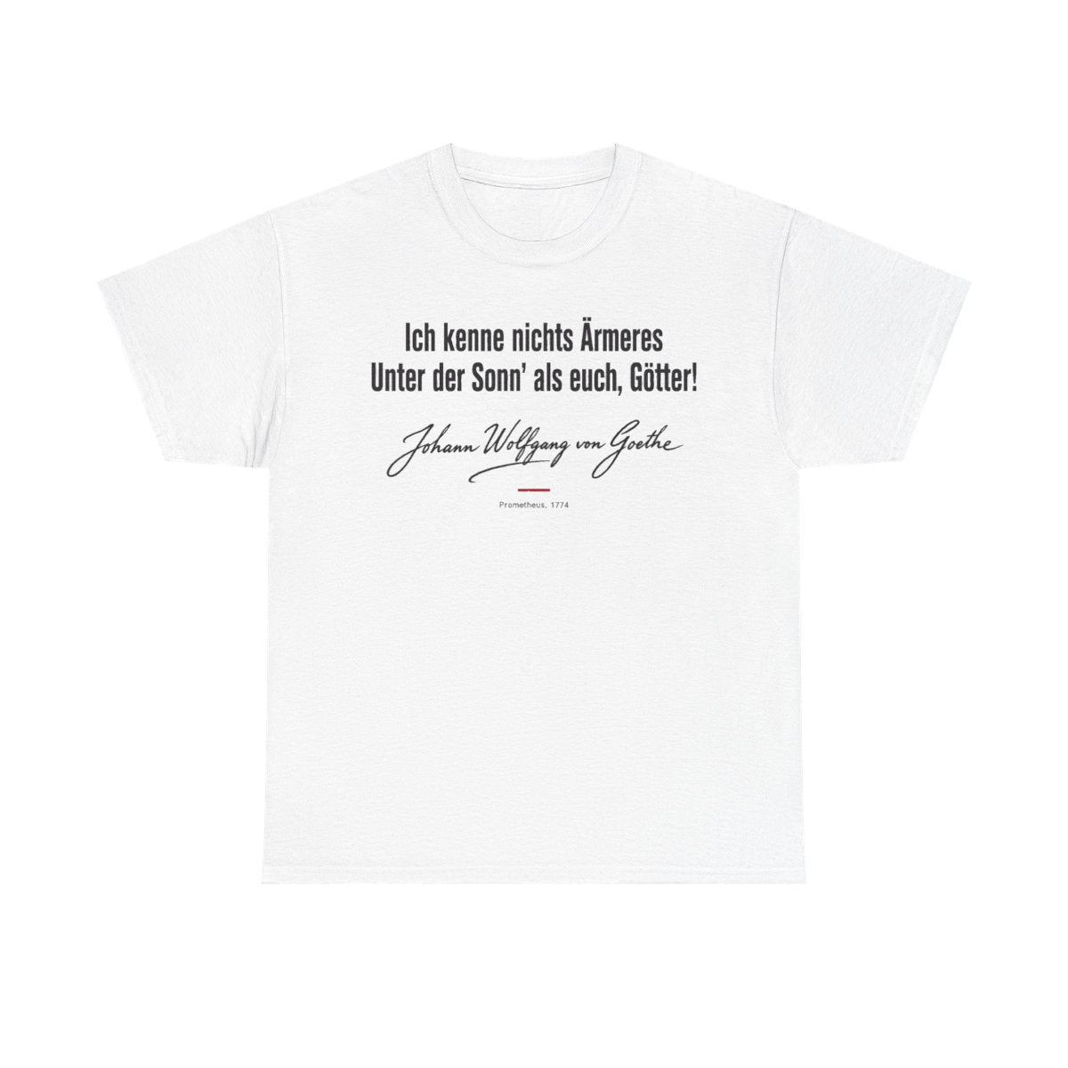 Unisex T-Shirt mit Zitat - Goethe - Ich kenne nichts Ärmeres Signatur – front