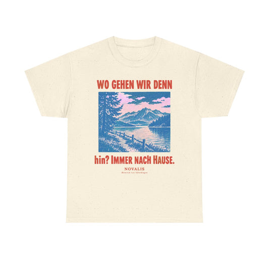 Unisex T-Shirt mit Zitat - Novalis - Wo gehen wir denn hin – front