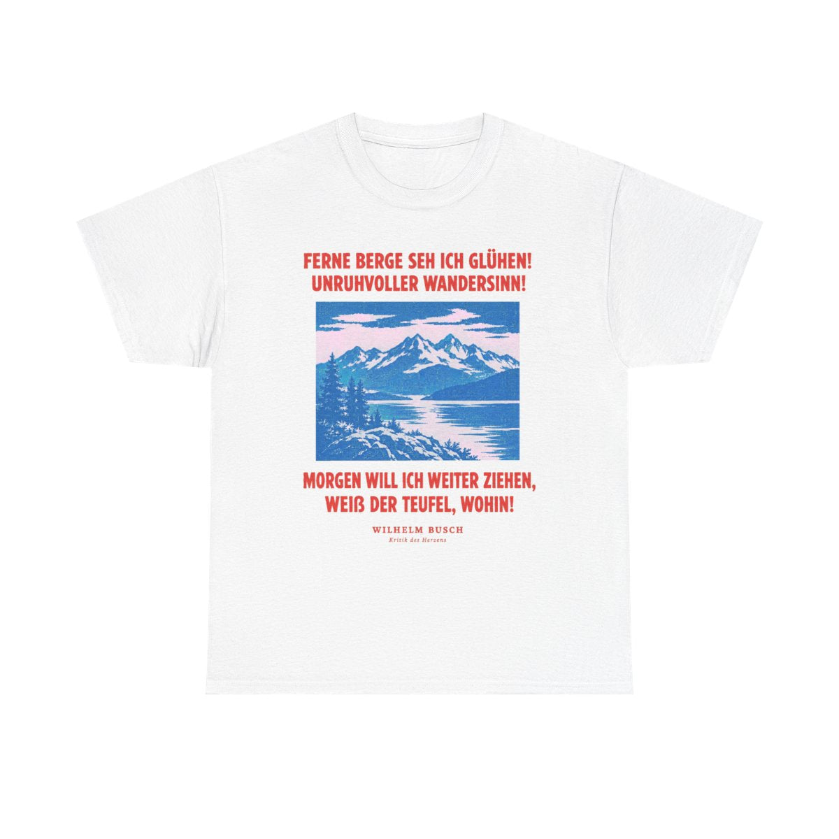 Unisex T-Shirt mit Zitat - Busch - Ferne Berge seh ich glühen – front