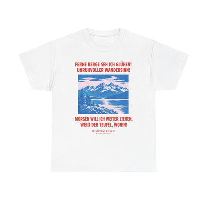 Unisex T-Shirt mit Zitat - Busch - Ferne Berge seh ich glühen – front