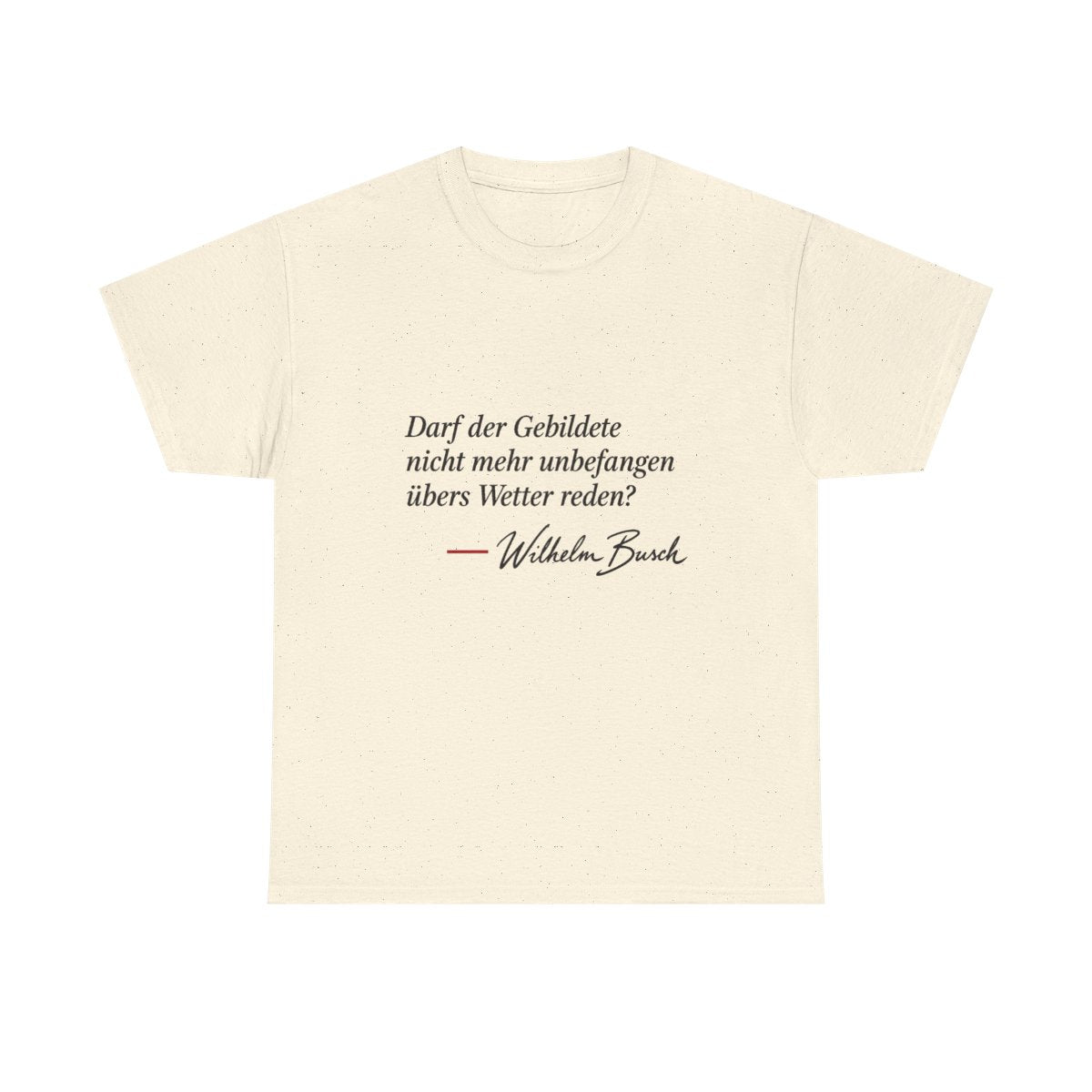 Unisex T-Shirt mit Zitat - Busch - Übers Wetter reden – front