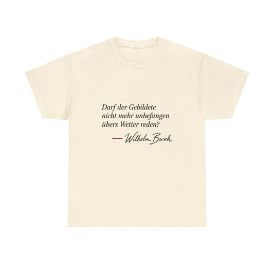 Unisex T-Shirt mit Zitat - Busch - Übers Wetter reden – front