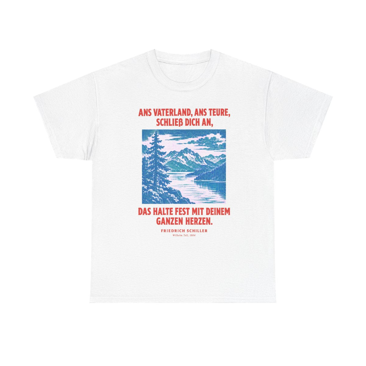 Unisex T-Shirt mit Zitat - Schiller - Ans Vaterland, ans teure, schließ dich an – front