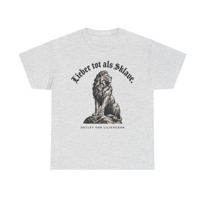 Unisex T-Shirt mit Zitat - Liliencron - Lieber tot als Sklave Gravur – front