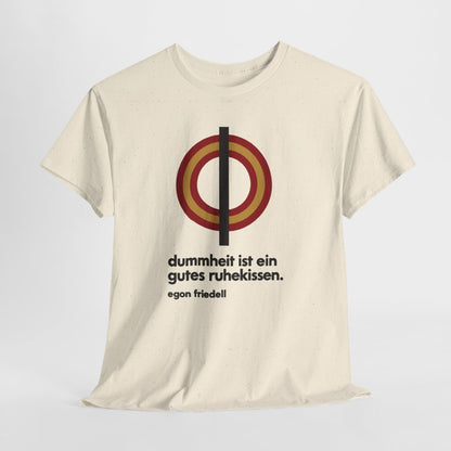 Unisex T-Shirt mit Zitat - Friedell - Dummheit ist ein gutes Ruhekissen – hanging-1