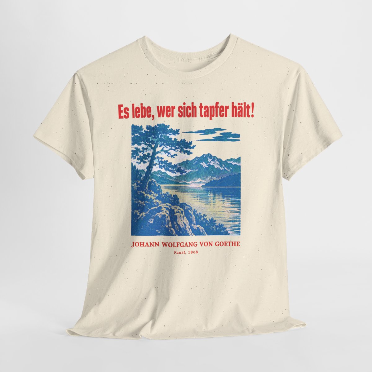 Unisex T-Shirt mit Zitat - Goethe - Es lebe, wer sich tapfer hält Plakat – hanging-1