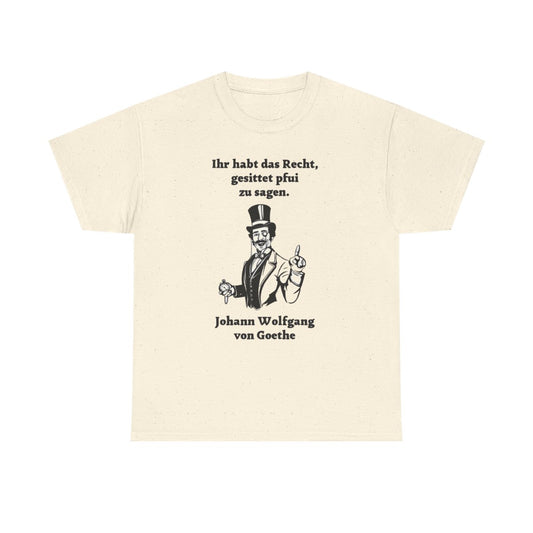 Unisex T-Shirt mit Zitat - Goethe - Gesittet pfui sagen – front