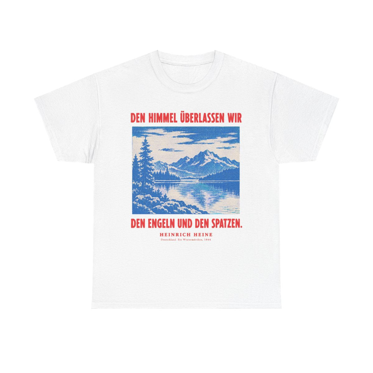 Unisex T-Shirt mit Zitat - Heine - Den Himmel überlassen wir – front