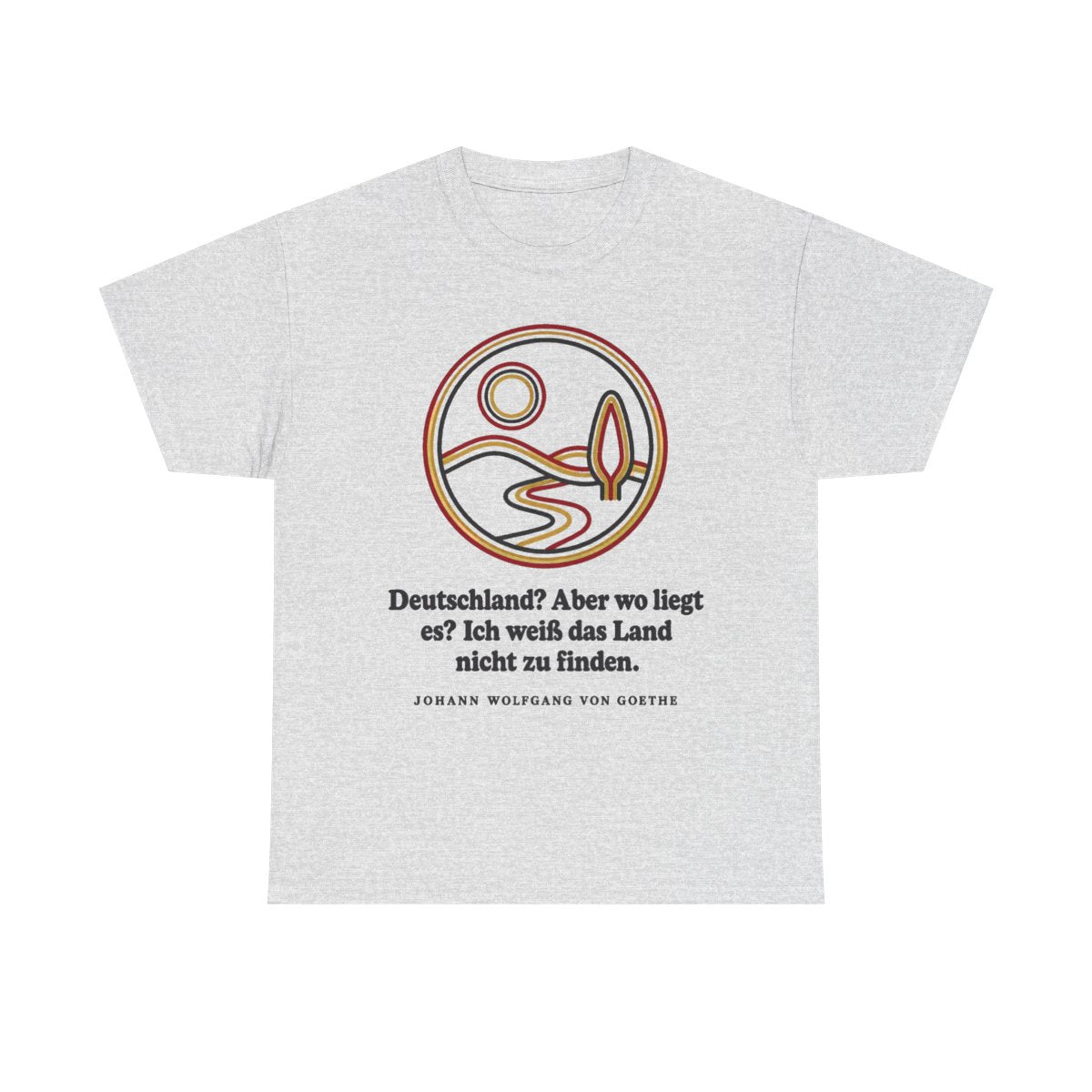 Unisex T-Shirt mit Zitat - Goethe - Deutschland? Aber wo liegt – front