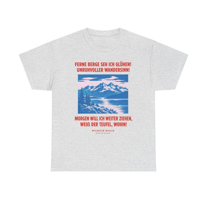 Unisex T-Shirt mit Zitat - Busch - Ferne Berge seh ich glühen – front