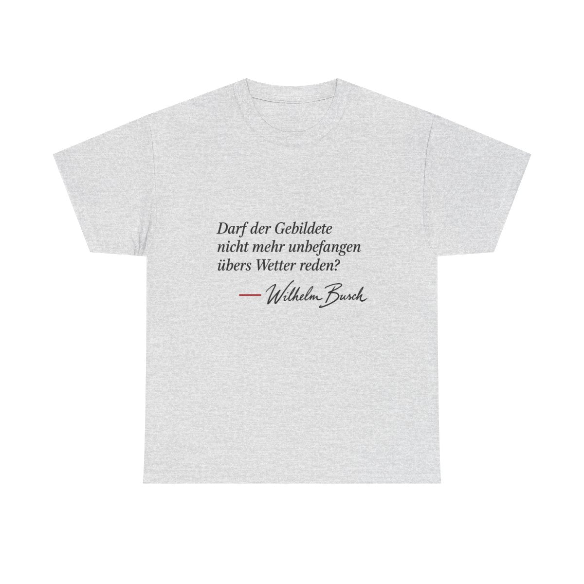 Unisex T-Shirt mit Zitat - Busch - Übers Wetter reden – front
