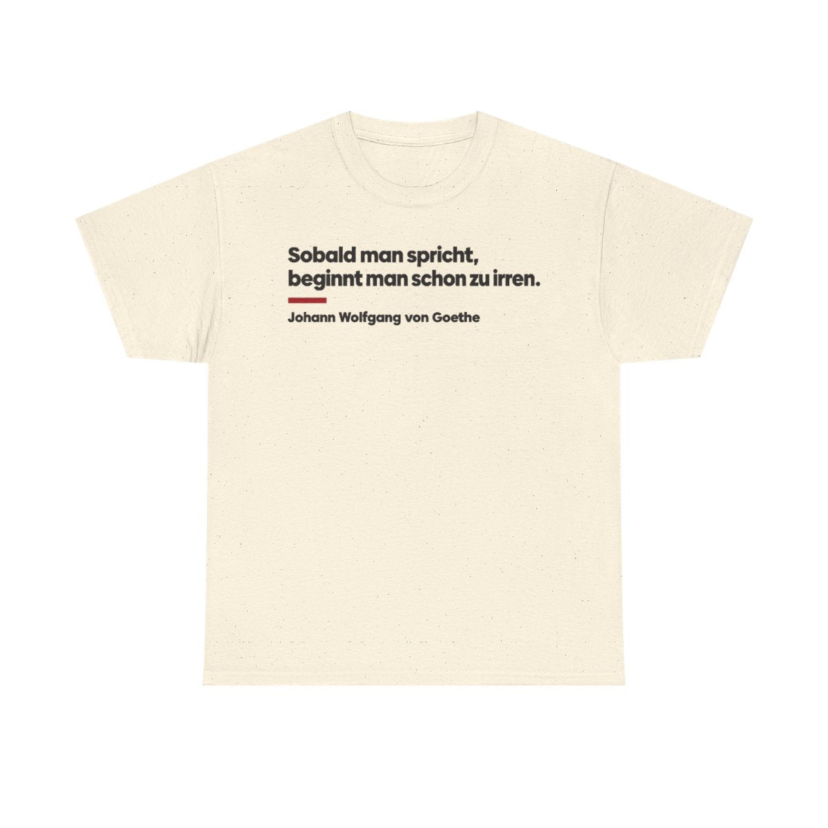 Unisex T-Shirt mit Zitat - Goethe - Sobald man spricht Klartext – front