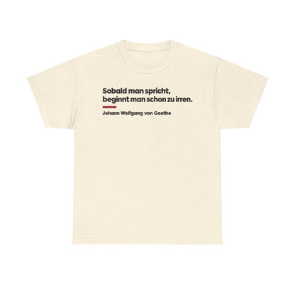Unisex T-Shirt mit Zitat - Goethe - Sobald man spricht Klartext – front