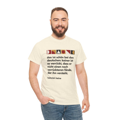 Unisex T-Shirt mit Zitat - Heine - Verrückt bei den Deutschen – person-3