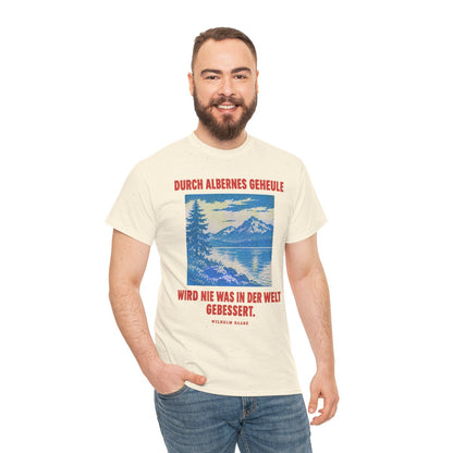 Unisex T-Shirt mit Zitat - Raabe - Durch albernes Geheule wird nie – person-3