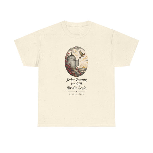 Unisex T-Shirt mit Zitat - Börne - Jeder Zwang ist Gift – front