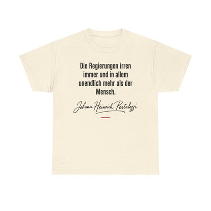 Unisex T-Shirt mit Zitat - Pestalozzi - Die Regierungen irren immer – front