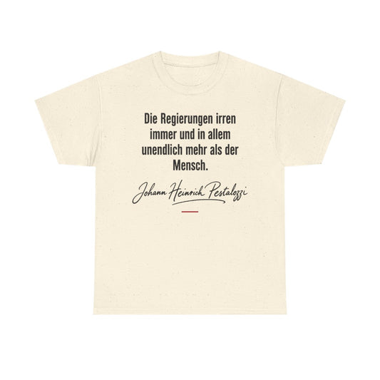 Unisex T-Shirt mit Zitat - Pestalozzi - Die Regierungen irren immer – front