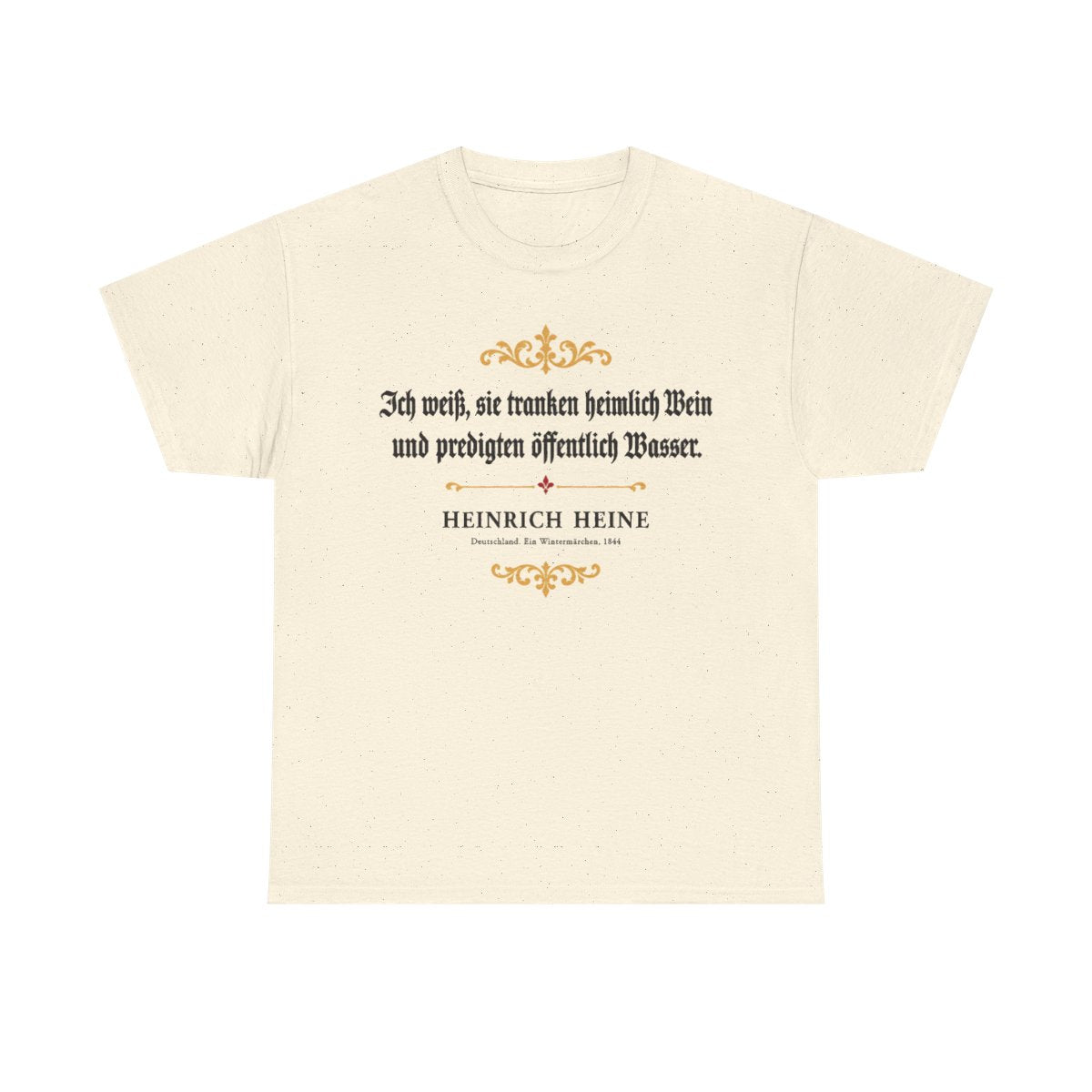 Unisex T-Shirt mit Zitat - Heine - Ich weiß, sie tranken heimlich Wein – front