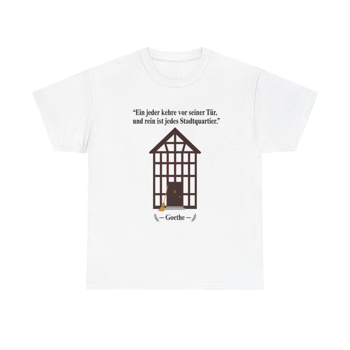 Unisex T-Shirt mit Zitat - Goethe - Vor seiner Tür kehren – front
