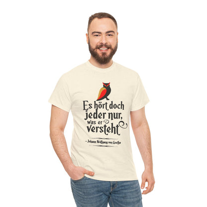 Unisex T-Shirt mit Zitat - Goethe - Jeder hört nur was er versteht – person-3