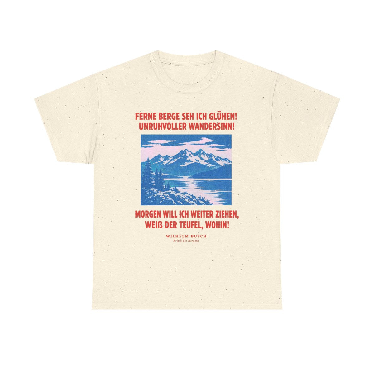 Unisex T-Shirt mit Zitat - Busch - Ferne Berge seh ich glühen – front