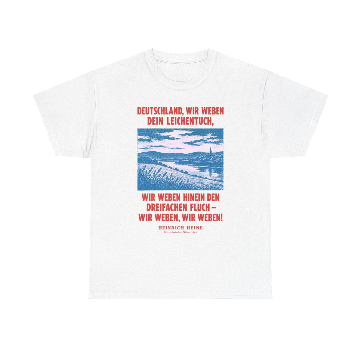 Unisex T-Shirt mit Zitat - Heine - Deutschland, wir weben dein Leichentuch – front
