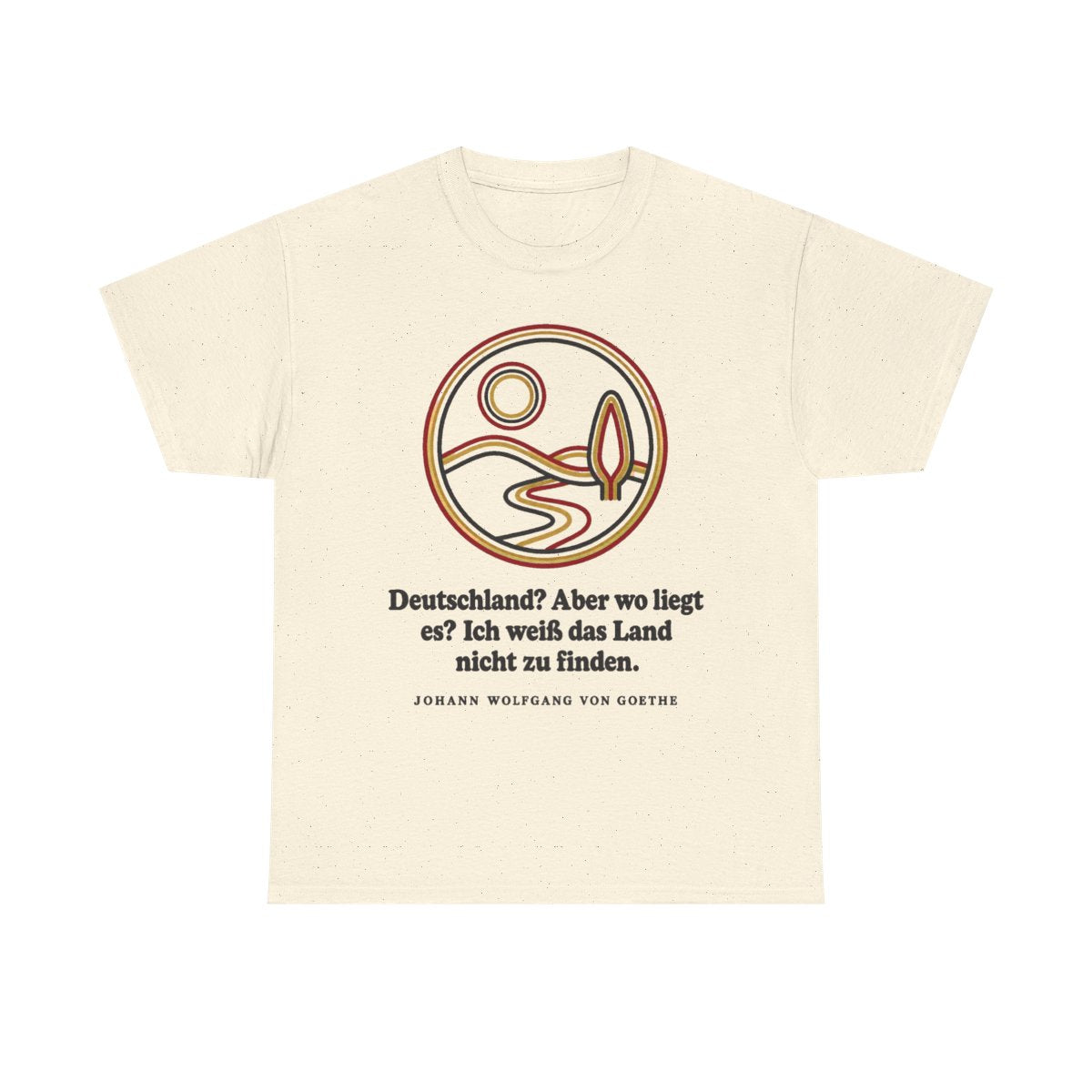 Unisex T-Shirt mit Zitat - Goethe - Deutschland? Aber wo liegt – front