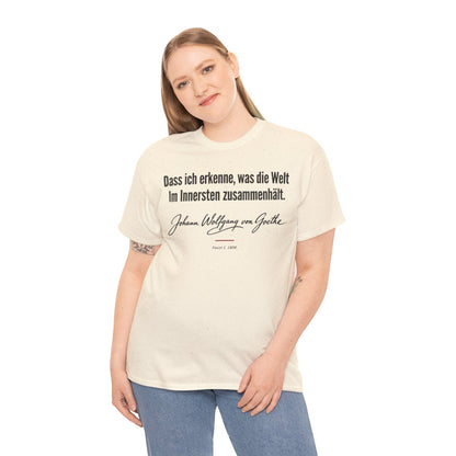 Unisex T-Shirt mit Zitat - Goethe - Dass ich erkenne, was die Welt Signatur – person-2