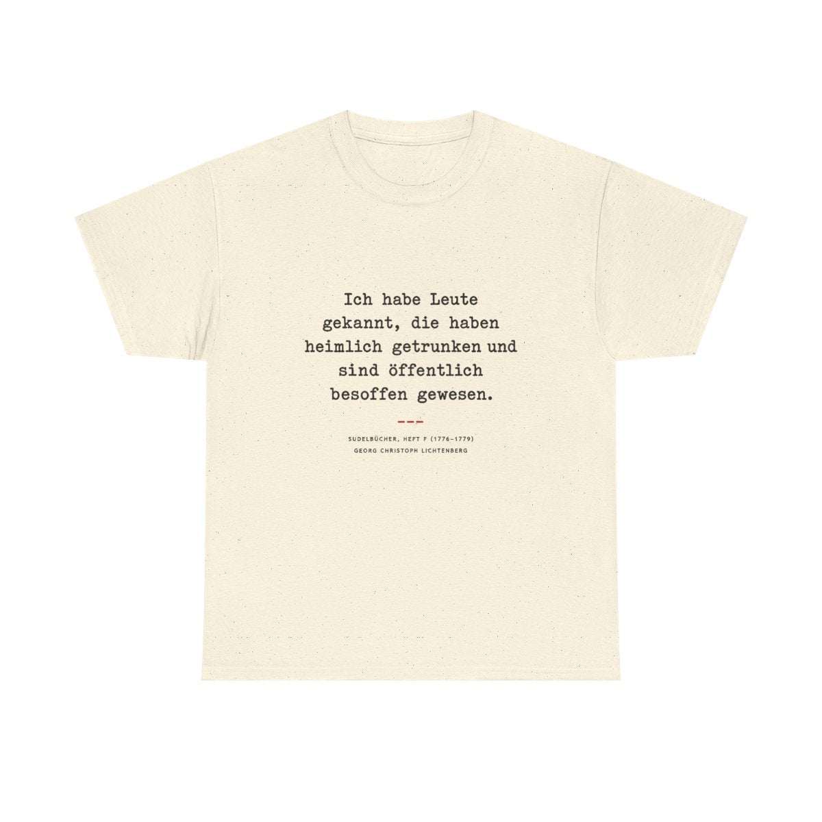 Unisex T-Shirt mit Zitat - Lichtenberg - Heimlich getrunken – front