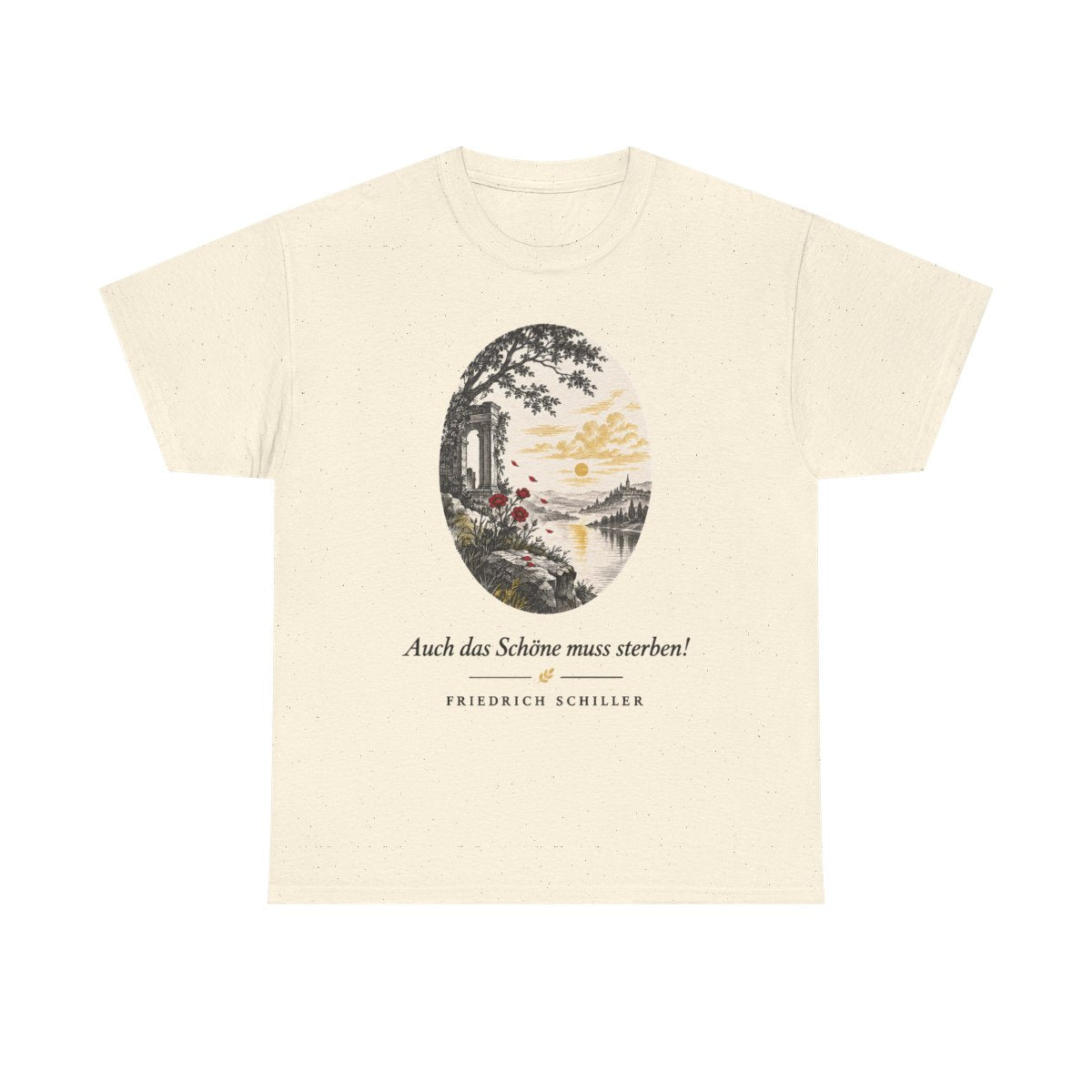 Unisex T-Shirt mit Zitat - Schiller - Auch das Schöne muss sterben – front