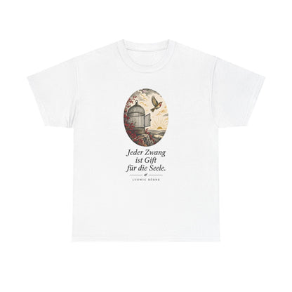 Unisex T-Shirt mit Zitat - Börne - Jeder Zwang ist Gift – front