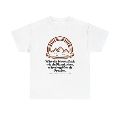 Unisex T-Shirt mit Zitat - Goethe - Schweiz wie ein Pfannkuchen – front