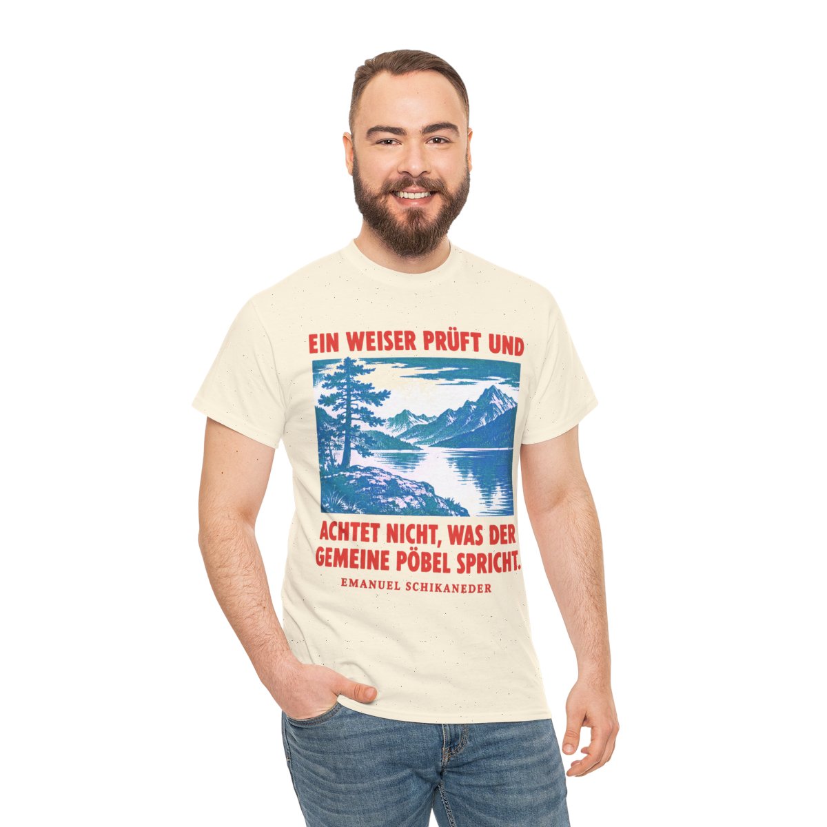 Unisex T-Shirt mit Zitat - Schikaneder - Ein Weiser prüft und achtet – person-3