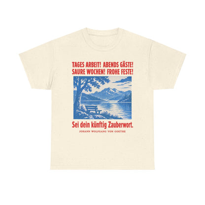 Unisex T-Shirt mit Zitat - Goethe - Tages Arbeit Plakat – front