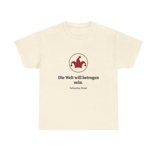 Unisex T-Shirt mit Zitat - Brant - Die Welt will betrogen sein – front